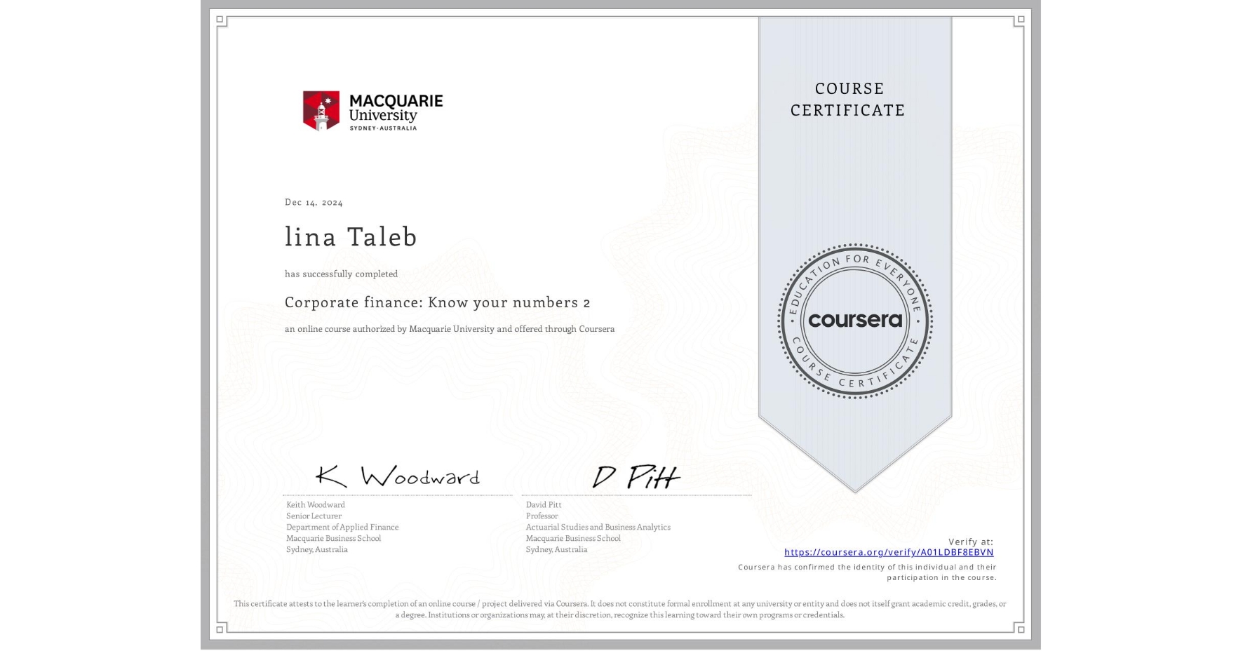 View certificate for lina Taleb, Corporate finance: Know your numbers 2, an online non-credit course authorized by Macquarie University and offered through Coursera