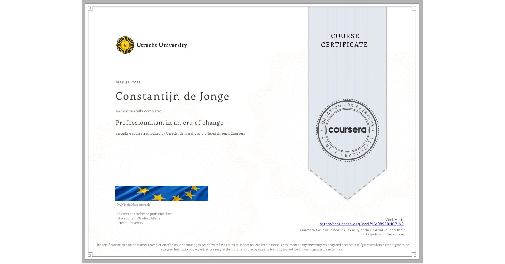 View certificate for Constantijn de Jonge, Professionalism in an era of change, an online non-credit course authorized by Utrecht University and offered through Coursera