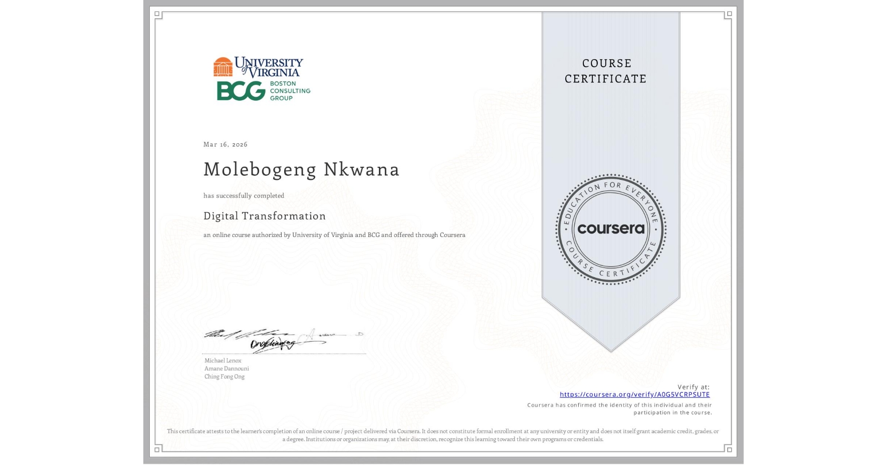 View certificate for Molebogeng Nkwana, Digital Transformation, an online non-credit course authorized by University of Virginia & BCG and offered through Coursera