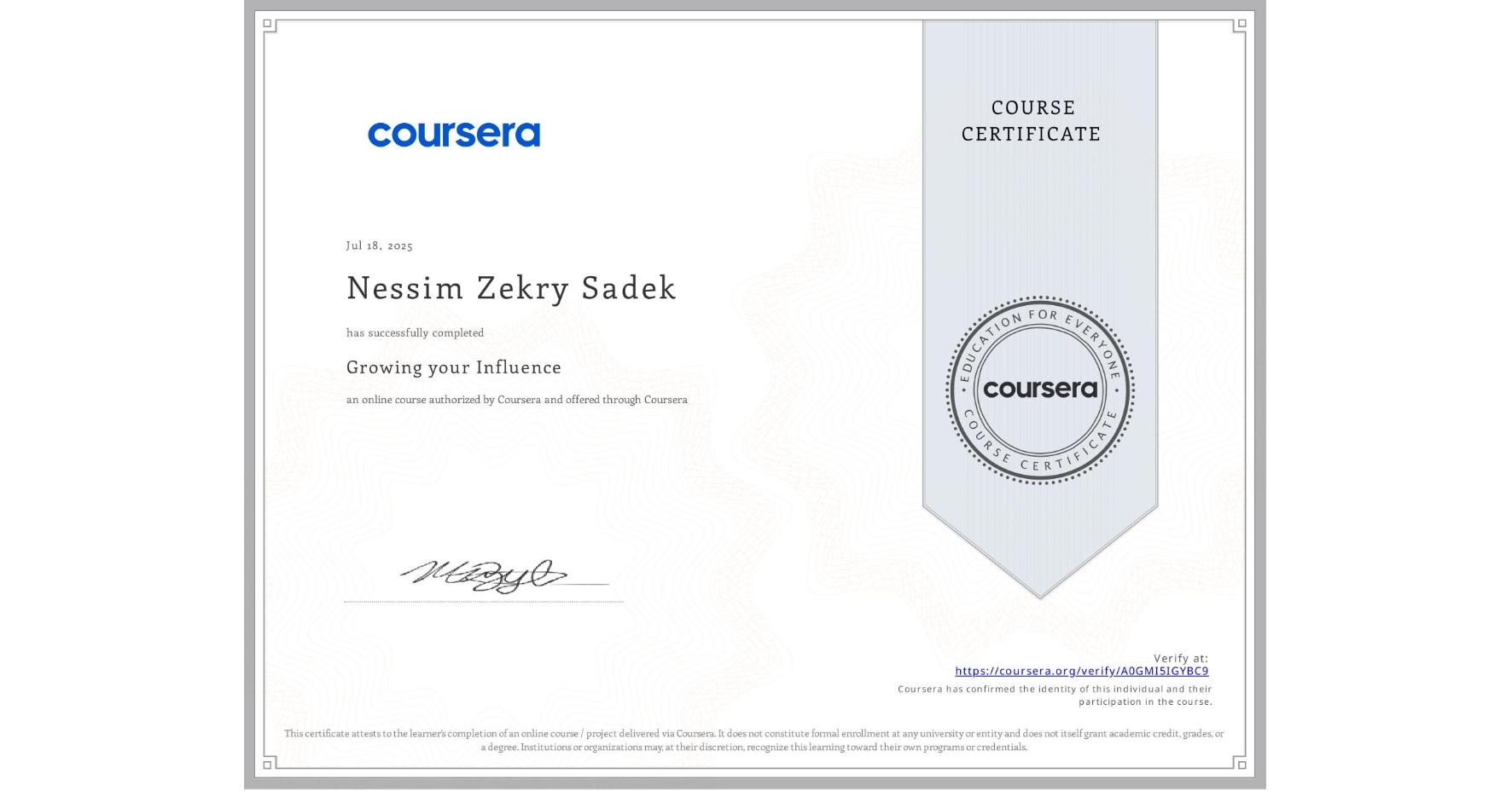 View certificate for Nessim Zekry Sadek, Growing your Influence, an online non-credit course authorized by Coursera and offered through Coursera