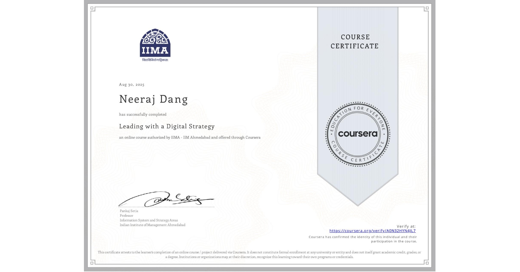 View certificate for Neeraj Dang, Leading with a Digital Strategy, an online non-credit course authorized by IIMA - IIM Ahmedabad and offered through Coursera