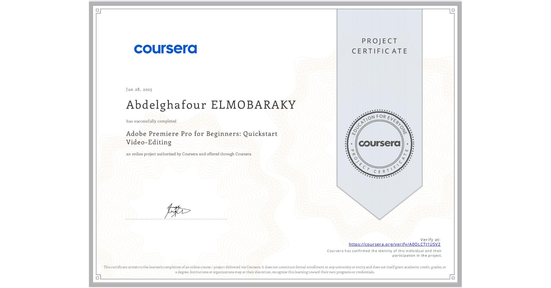 View certificate for Abdelghafour ELMOBARAKY, Adobe Premiere Pro for Beginners: Quickstart Video-Editing, an online non-credit course authorized by Coursera and offered through Coursera