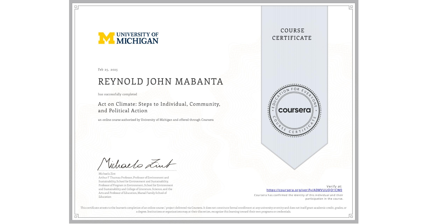 View certificate for REYNOLD JOHN MABANTA, Act on Climate: Steps to Individual, Community, and Political Action, an online non-credit course authorized by University of Michigan and offered through Coursera
