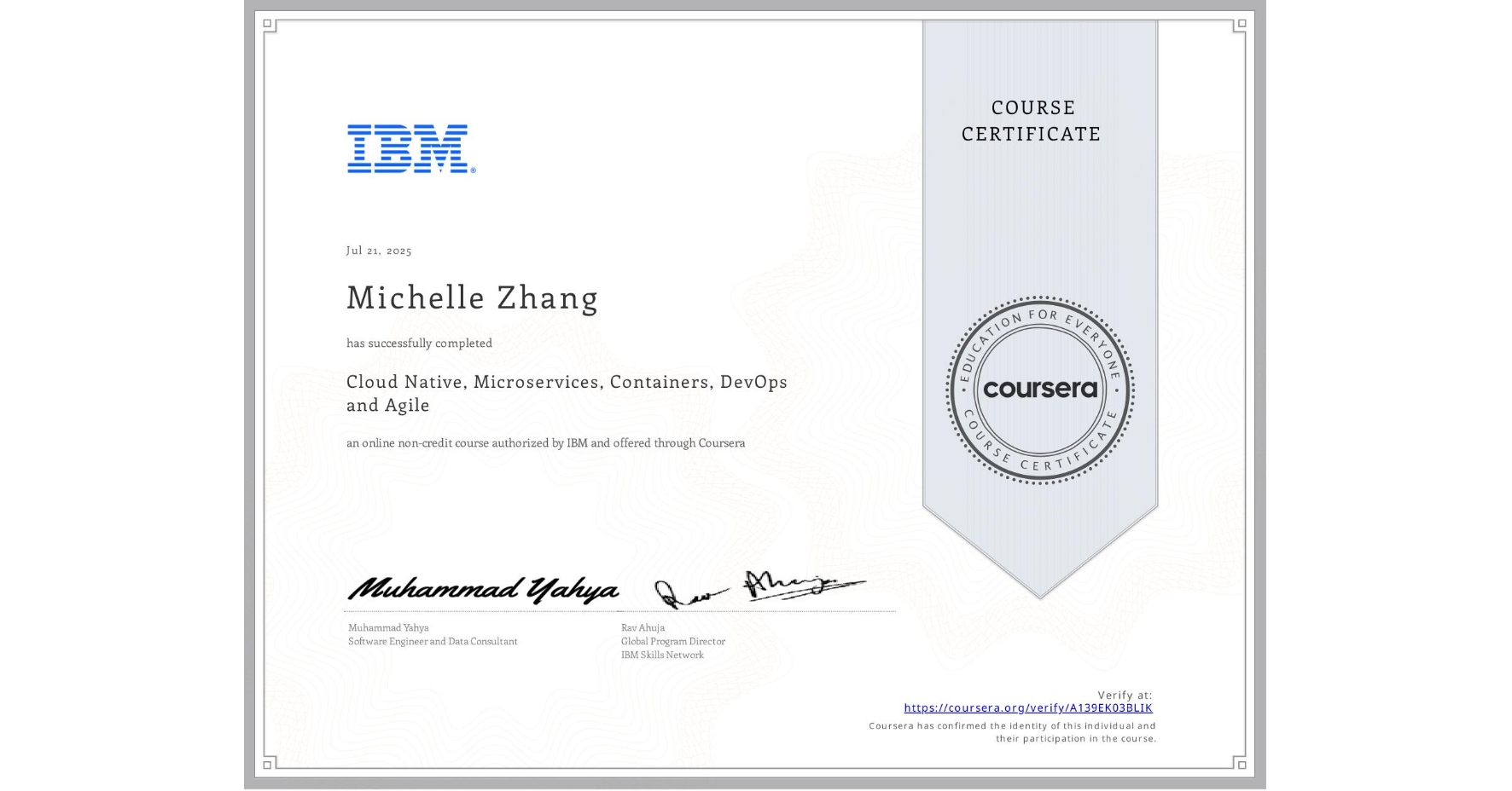 View certificate for Michelle Zhang, Cloud Native, Microservices, Containers, DevOps and Agile, an online non-credit course authorized by IBM and offered through Coursera