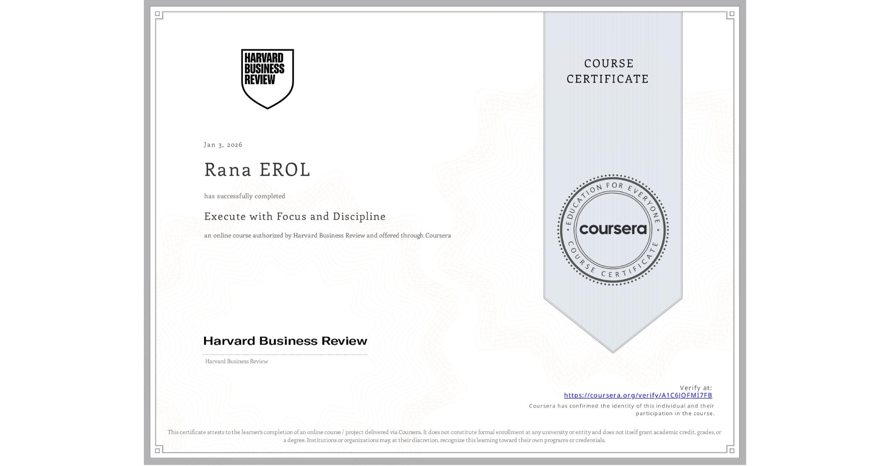 View certificate for Rana EROL, Execute with Focus and Discipline, an online non-credit course authorized by Harvard Business Review and offered through Coursera