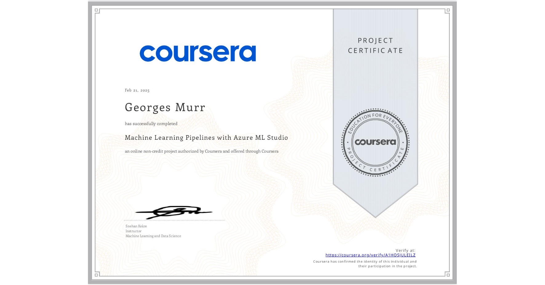 View certificate for Georges Murr, Machine Learning Pipelines with Azure ML Studio, an online non-credit course authorized by Coursera and offered through Coursera