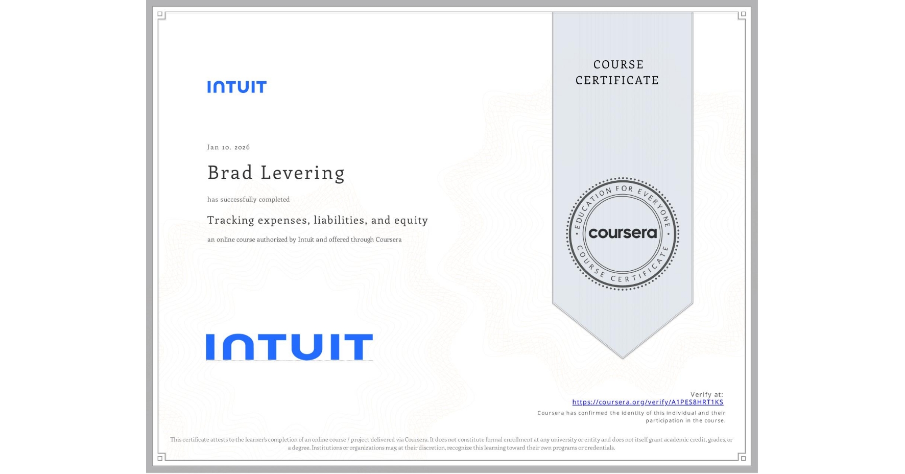View certificate for Brad Levering, Tracking expenses, liabilities, and equity, an online non-credit course authorized by Intuit and offered through Coursera