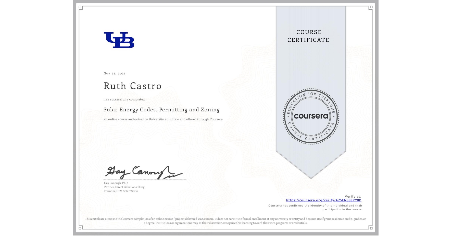 View certificate for Ruth Castro, Solar Energy Codes, Permitting and Zoning, an online non-credit course authorized by University at Buffalo and offered through Coursera