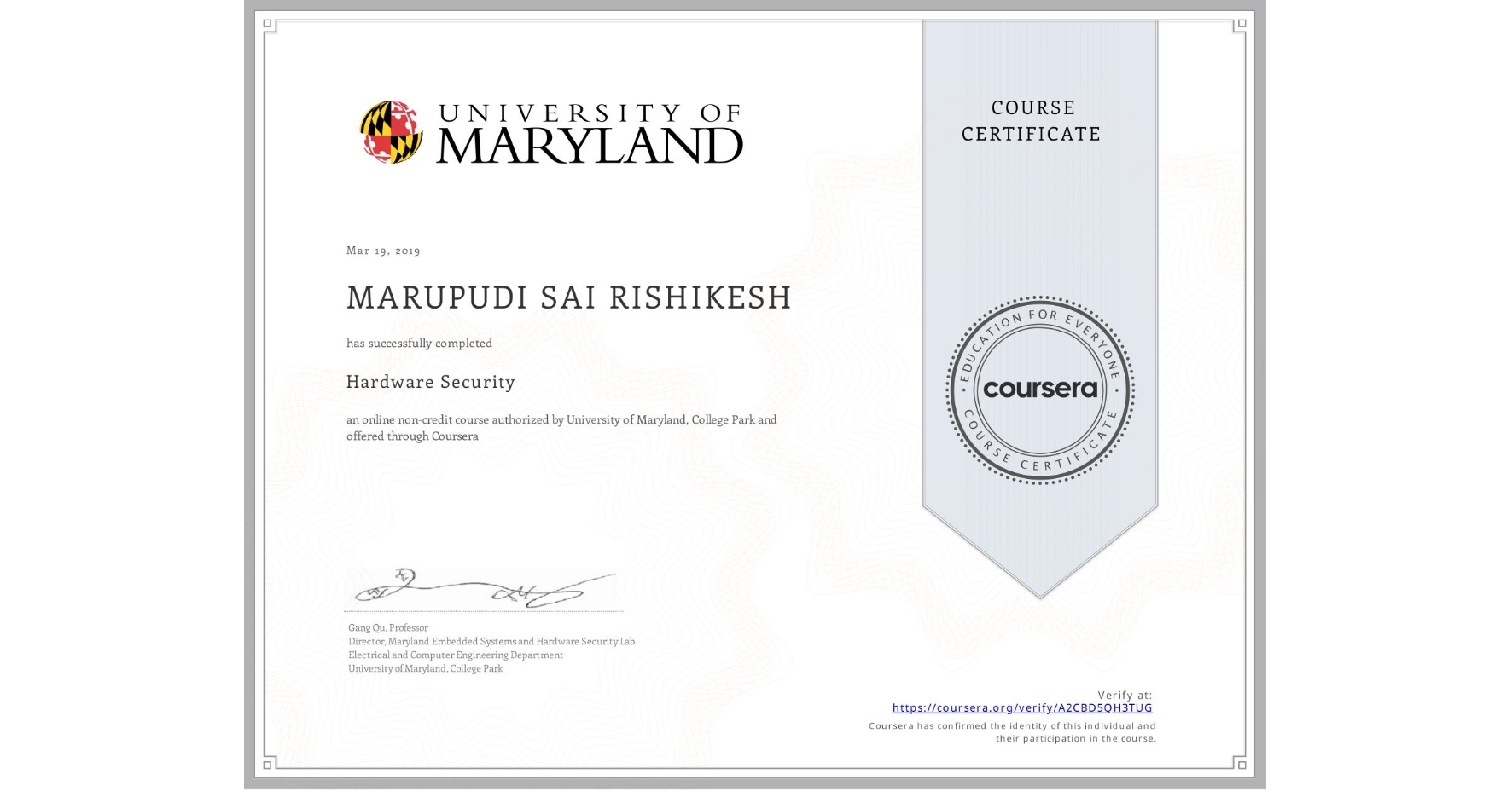 View certificate for MARUPUDI SAI RISHIKESH, Hardware Security, an online non-credit course authorized by University of Maryland, College Park and offered through Coursera