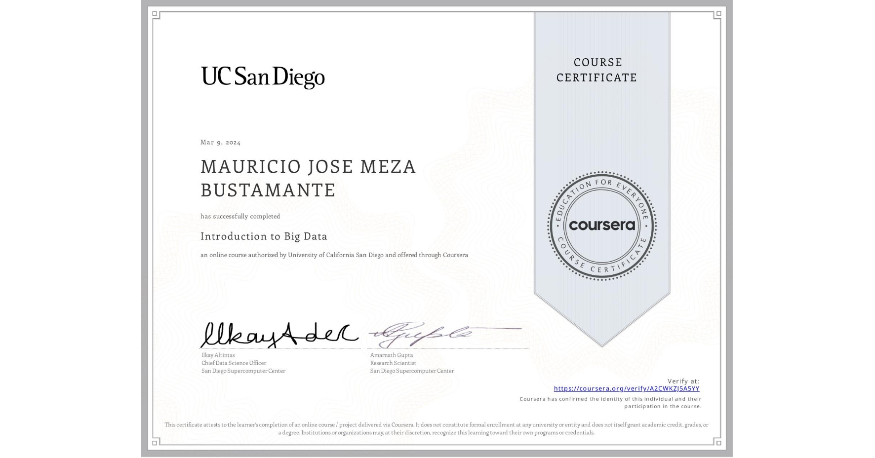 View certificate for MAURICIO JOSE MEZA BUSTAMANTE, Introduction to Big Data, an online non-credit course authorized by University of California San Diego and offered through Coursera