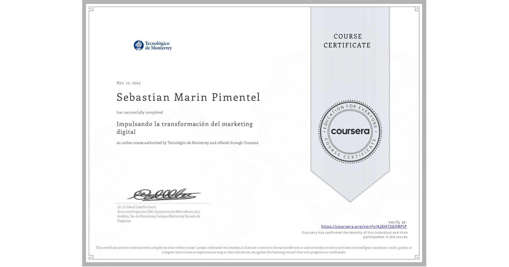 View certificate for Sebastian Marin Pimentel, Impulsando la transformación del marketing digital, an online non-credit course authorized by Tecnológico de Monterrey and offered through Coursera