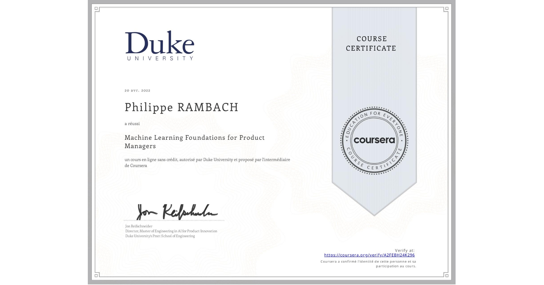 View certificate for Philippe RAMBACH, Machine Learning Foundations for Product Managers, an online non-credit course authorized by Duke University and offered through Coursera