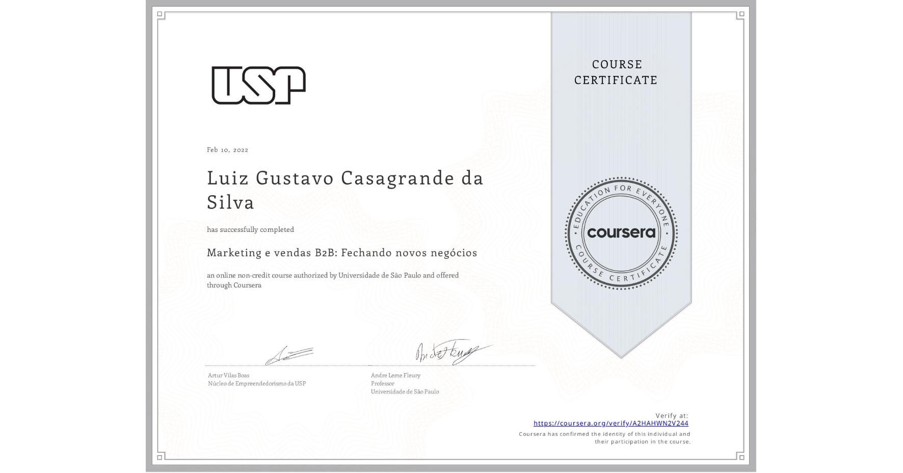 View certificate for Luiz Gustavo Casagrande da Silva, Marketing e vendas B2B: Fechando novos negócios, an online non-credit course authorized by Universidade de São Paulo and offered through Coursera