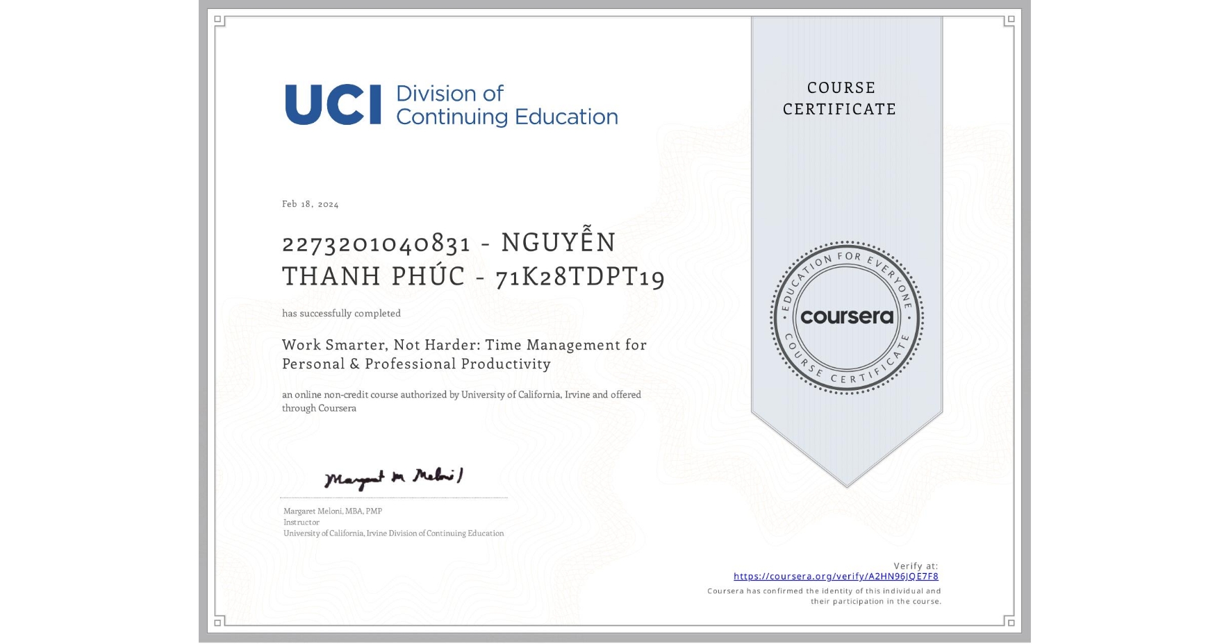 View certificate for 2273201040831 - NGUYỄN THANH PHÚC - 71K28TDPT19, Work Smarter, Not Harder: Time Management for Personal & Professional Productivity, an online non-credit course authorized by University of California, Irvine and offered through Coursera