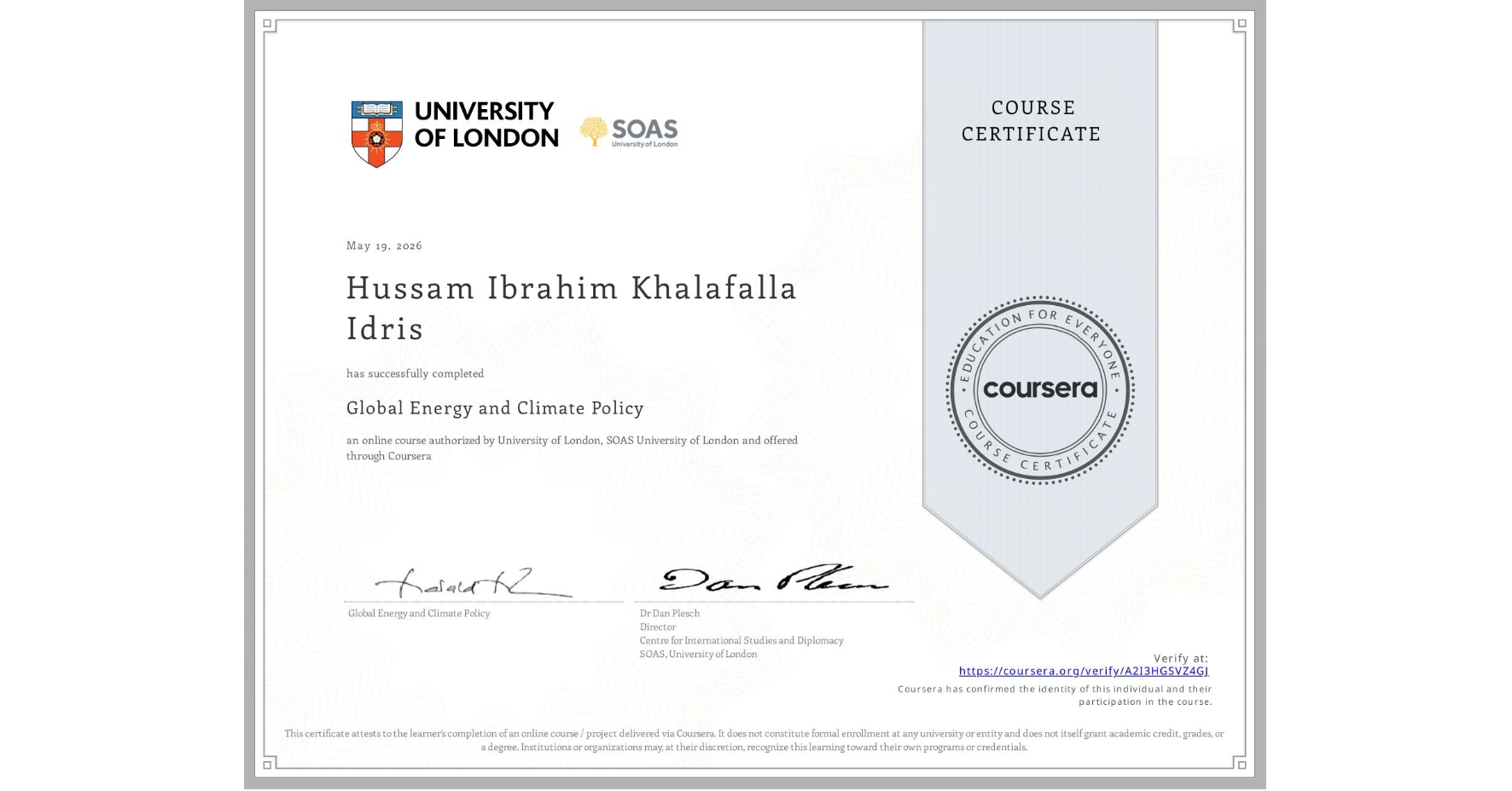 View certificate for Hussam Ibrahim Khalafalla Idris, Global Energy and Climate Policy, an online non-credit course authorized by University of London & SOAS University of London and offered through Coursera