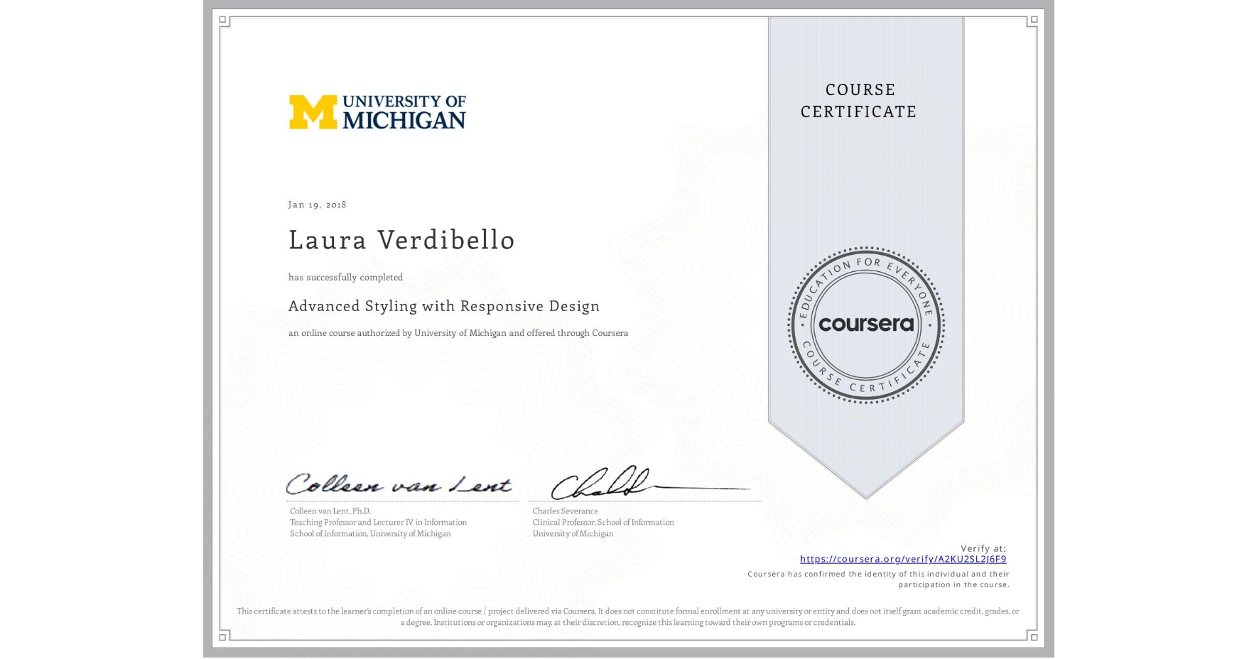 View certificate for Laura Verdibello, Advanced Styling with Responsive Design, an online non-credit course authorized by University of Michigan and offered through Coursera