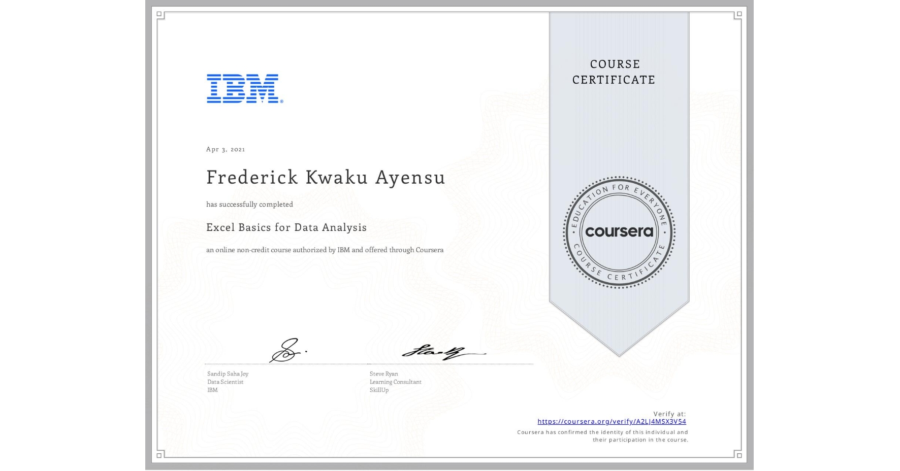 View certificate for Frederick Kwaku Ayensu, Excel Basics for Data Analysis, an online non-credit course authorized by IBM and offered through Coursera