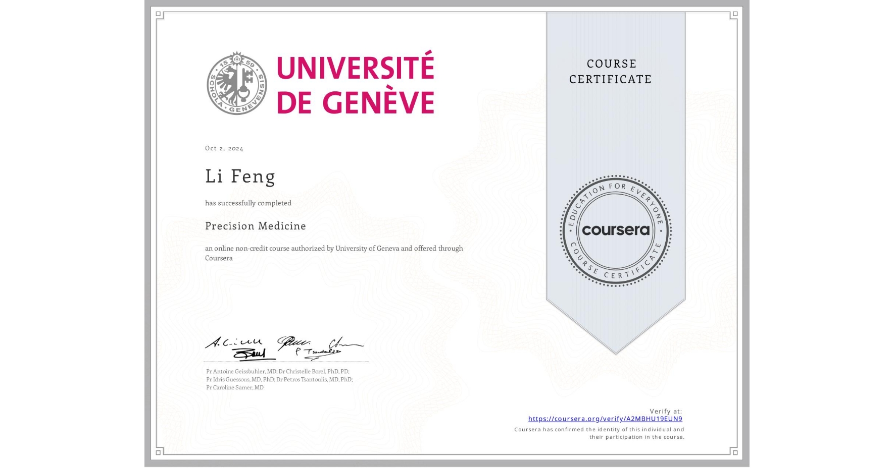View certificate for Li Feng, Precision Medicine, an online non-credit course authorized by University of Geneva and offered through Coursera