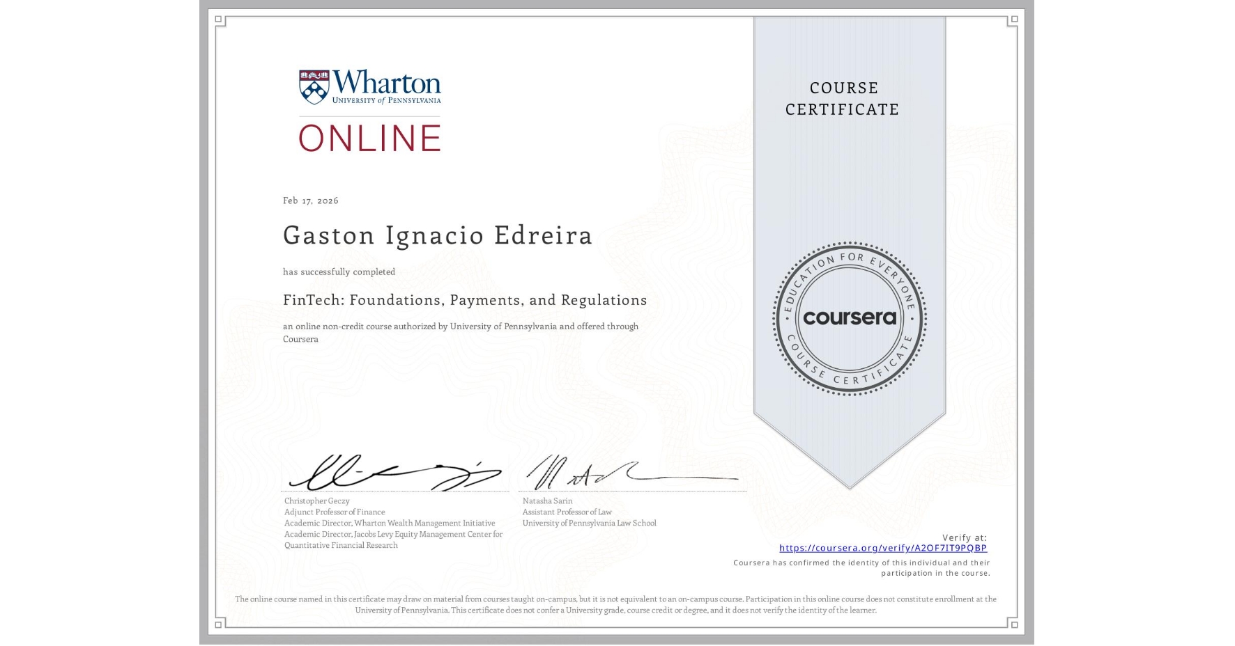 View certificate for Gaston Ignacio Edreira, FinTech: Foundations, Payments, and Regulations, an online non-credit course authorized by University of Pennsylvania and offered through Coursera