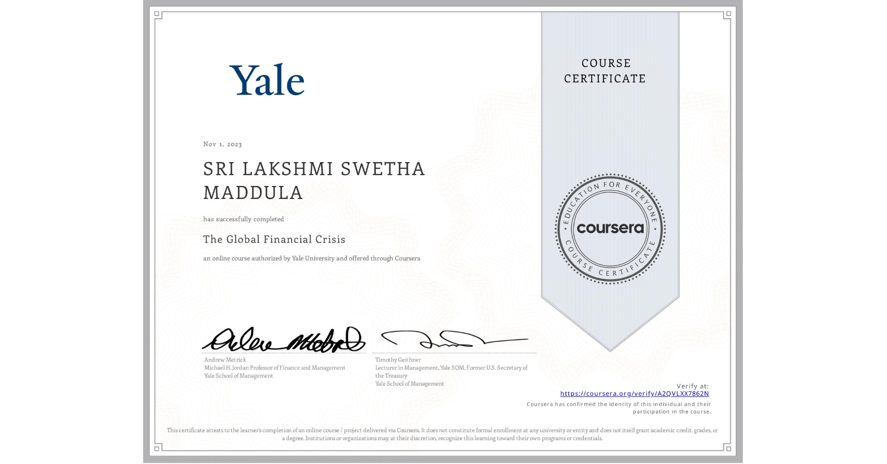 View certificate for SRI LAKSHMI SWETHA  MADDULA, The Global Financial Crisis, an online non-credit course authorized by Yale University and offered through Coursera