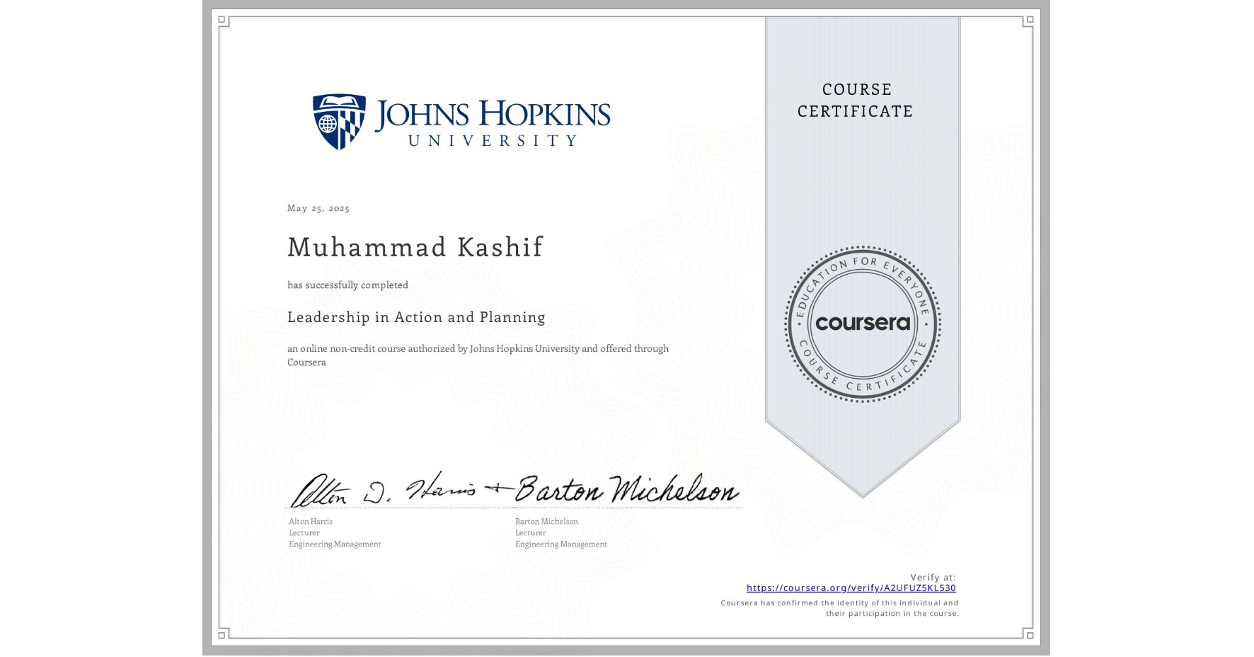 View certificate for Muhammad Kashif, Leadership in Action and Planning, an online non-credit course authorized by Johns Hopkins University and offered through Coursera