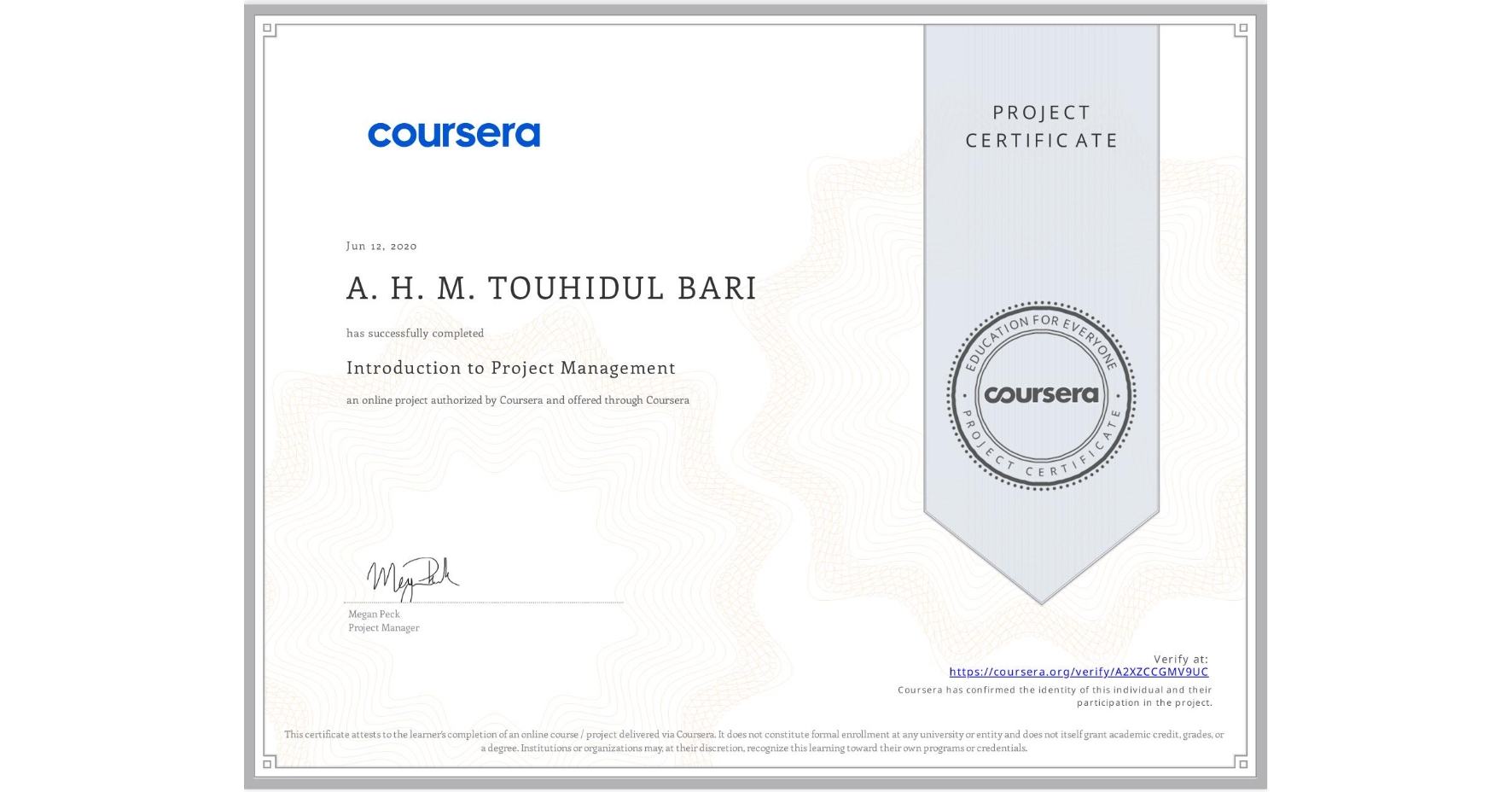 View certificate for A. H. M. TOUHIDUL  BARI, Introduction to Project Management, an online non-credit course authorized by Coursera and offered through Coursera