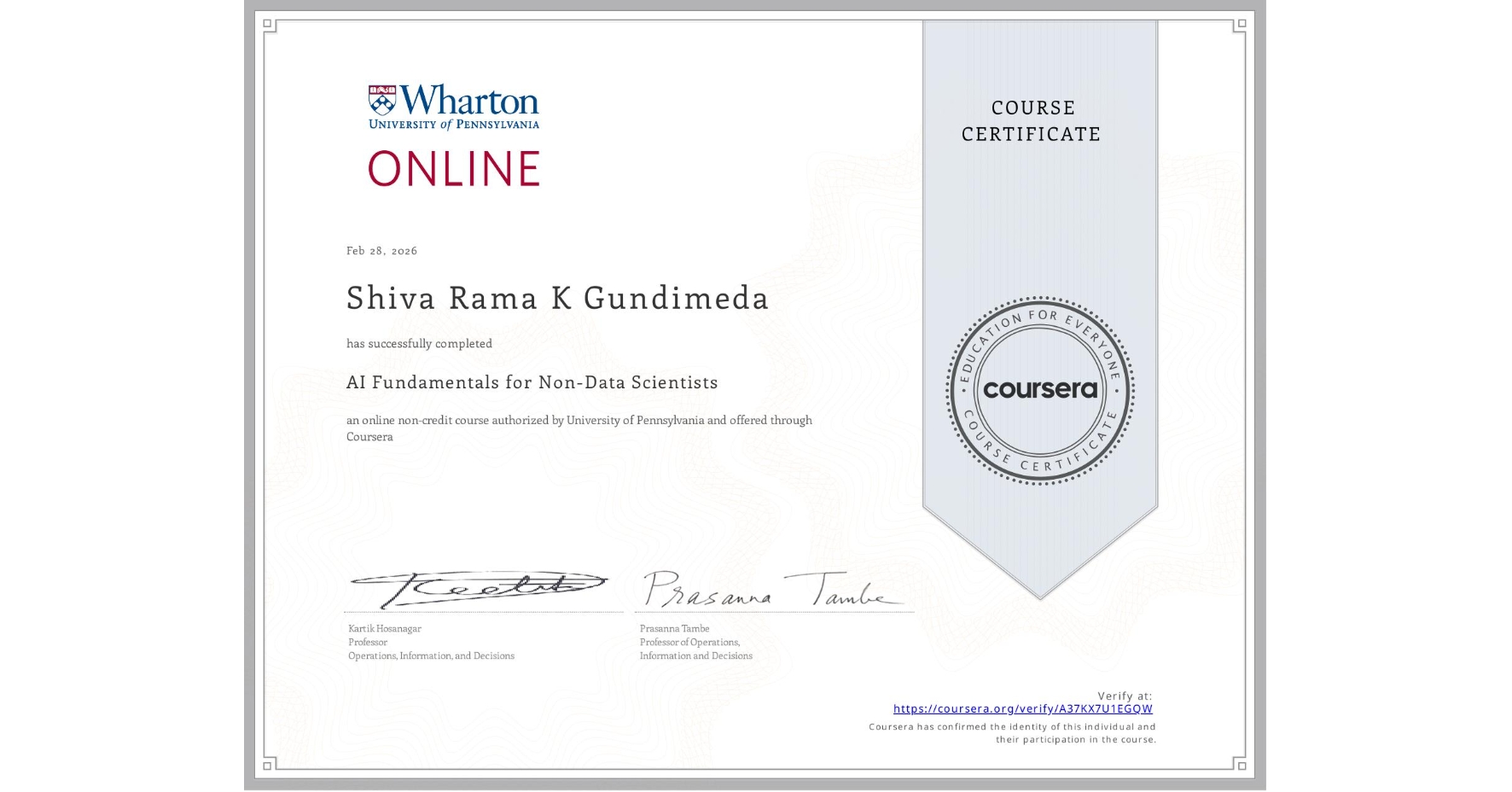View certificate for Shiva Rama K Gundimeda, AI Fundamentals for Non-Data Scientists, an online non-credit course authorized by University of Pennsylvania and offered through Coursera