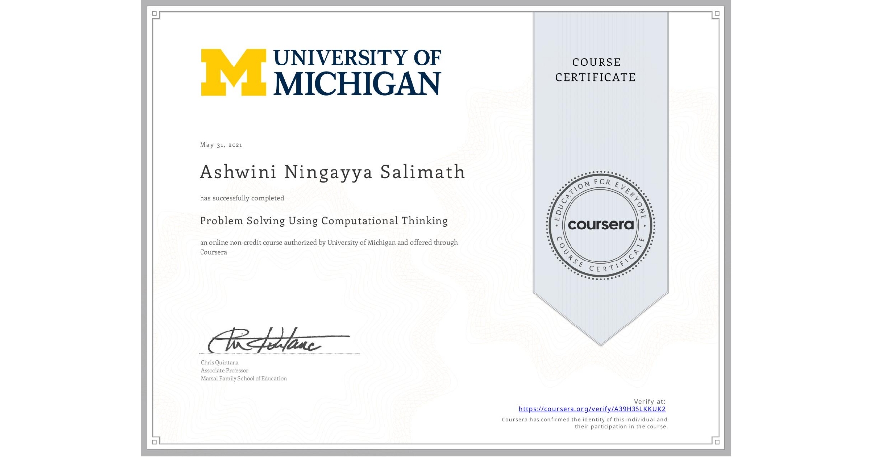 View certificate for Ashwini Ningayya Salimath, Problem Solving Using Computational Thinking, an online non-credit course authorized by University of Michigan and offered through Coursera