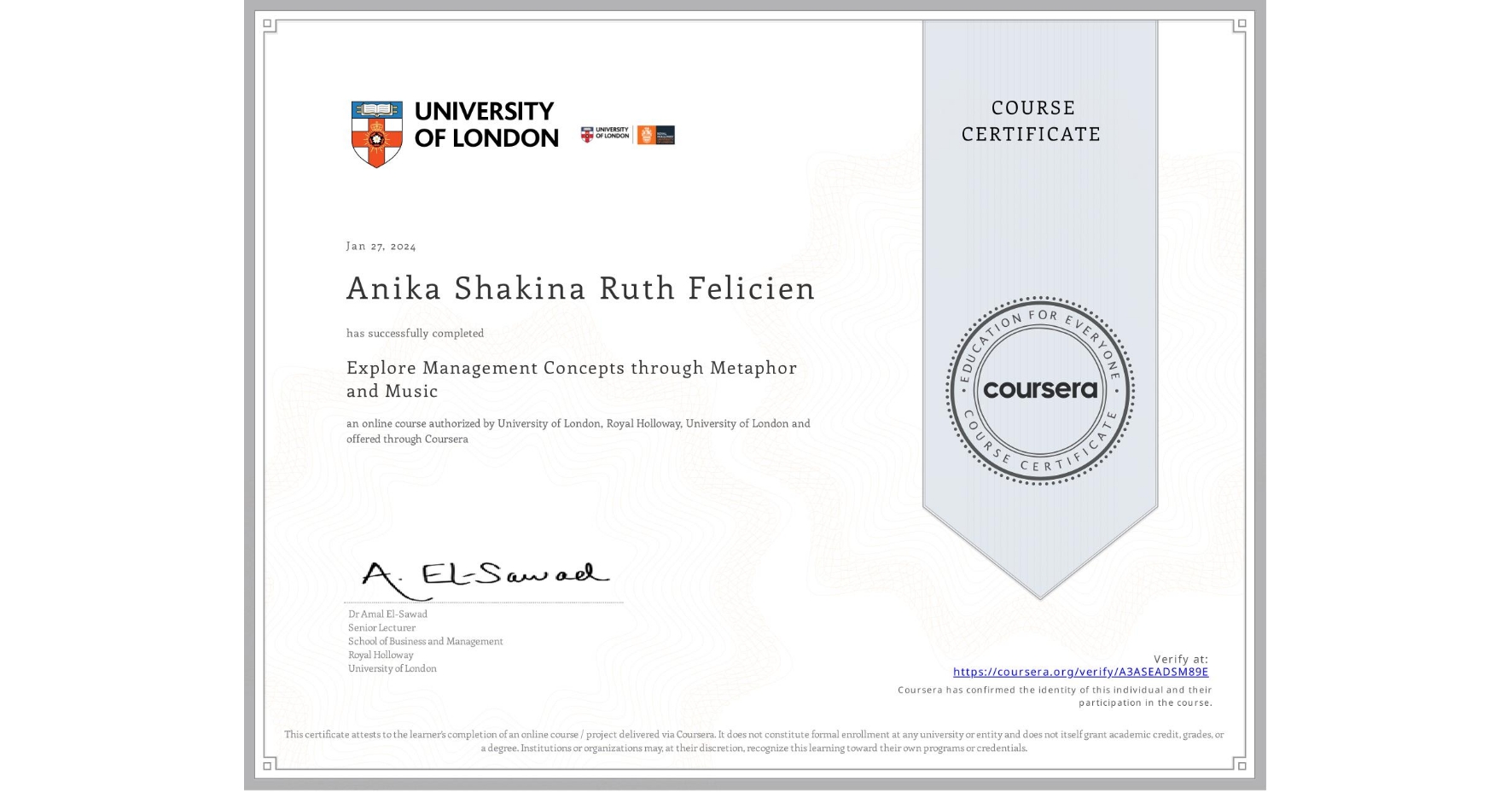 View certificate for Anika Shakina Ruth Felicien, Explore Management Concepts through Metaphor and Music, an online non-credit course authorized by University of London & Royal Holloway, University of London and offered through Coursera