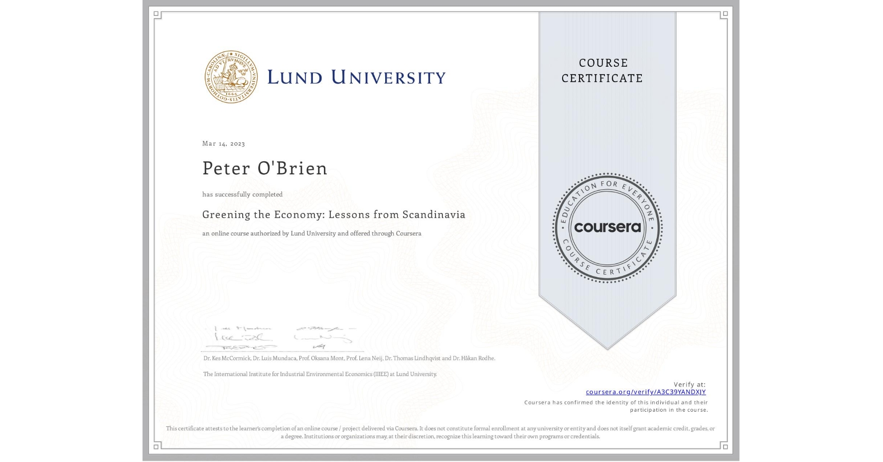 View certificate for Peter O'Brien, Greening the Economy: Lessons from Scandinavia, an online non-credit course authorized by Lund University and offered through Coursera