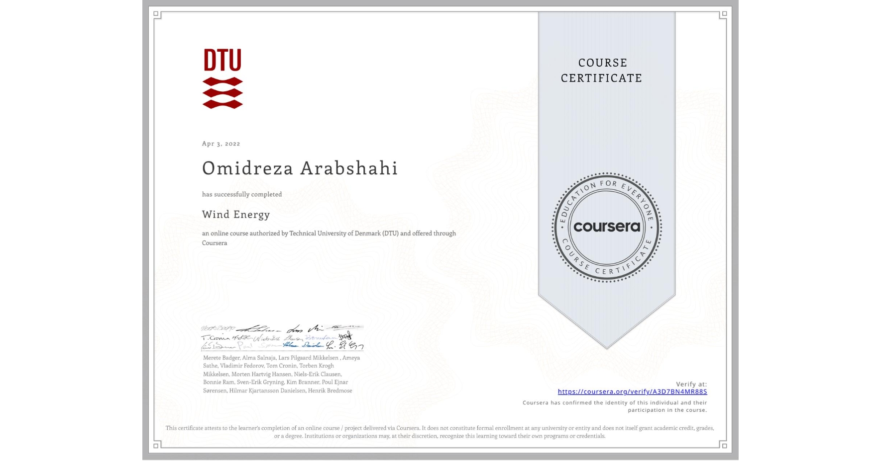 View certificate for Omidreza Arabshahi, Wind Energy, an online non-credit course authorized by Technical University of Denmark (DTU) and offered through Coursera