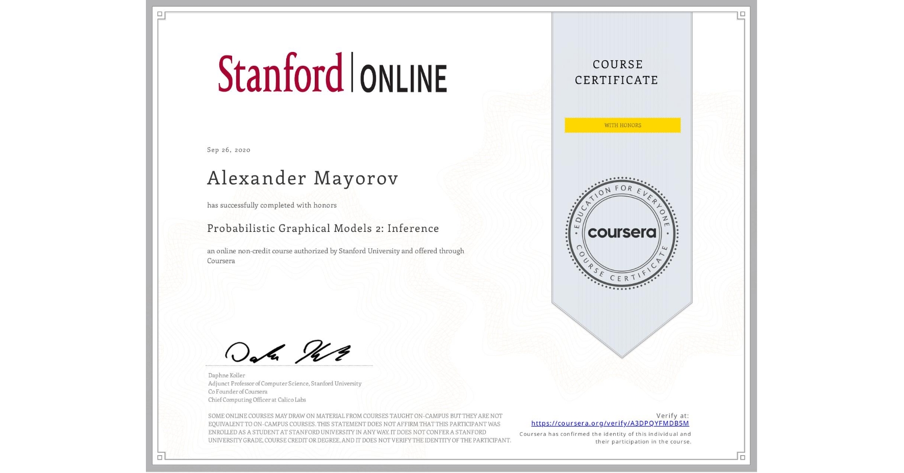 View certificate for Alexander Mayorov, Probabilistic Graphical Models 2: Inference, an online non-credit course authorized by Stanford University and offered through Coursera