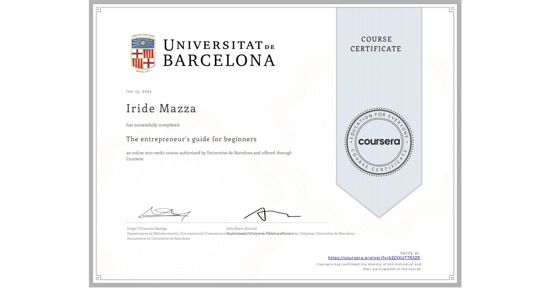 View certificate for Iride Mazza, The entrepreneur's guide for beginners, an online non-credit course authorized by Universitat de Barcelona and offered through Coursera