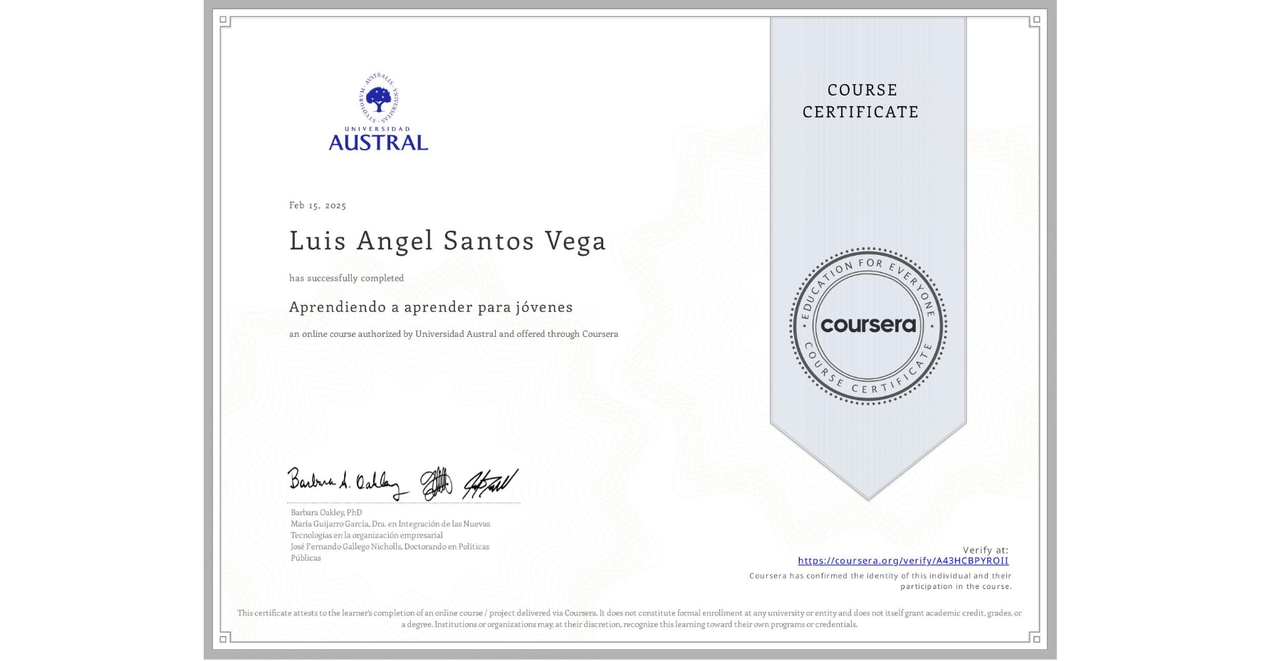 View certificate for Luis Angel Santos Vega, Aprendiendo a aprender para jóvenes, an online non-credit course authorized by Universidad Austral and offered through Coursera
