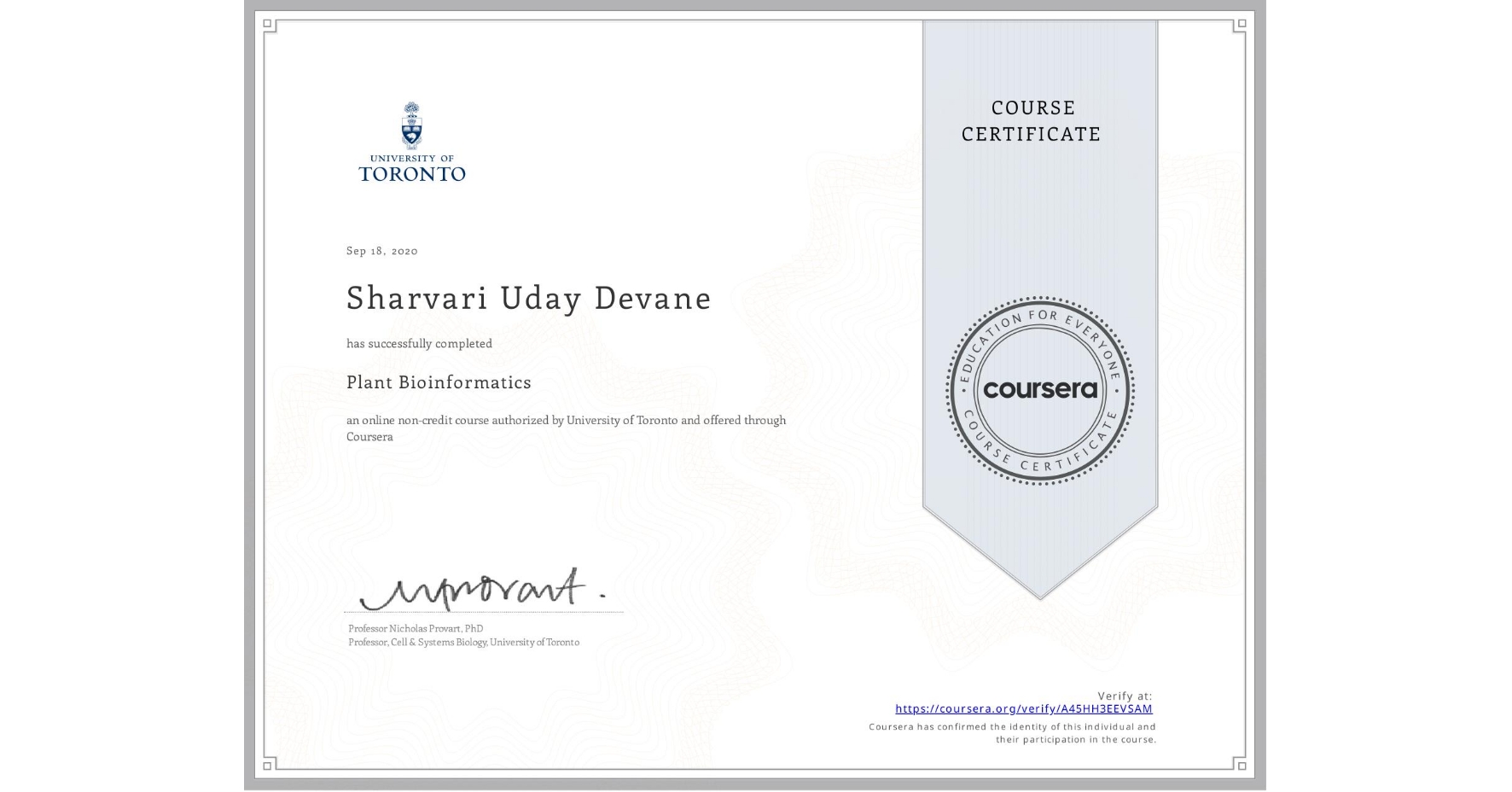 View certificate for Sharvari Uday Devane, Plant Bioinformatics, an online non-credit course authorized by University of Toronto and offered through Coursera