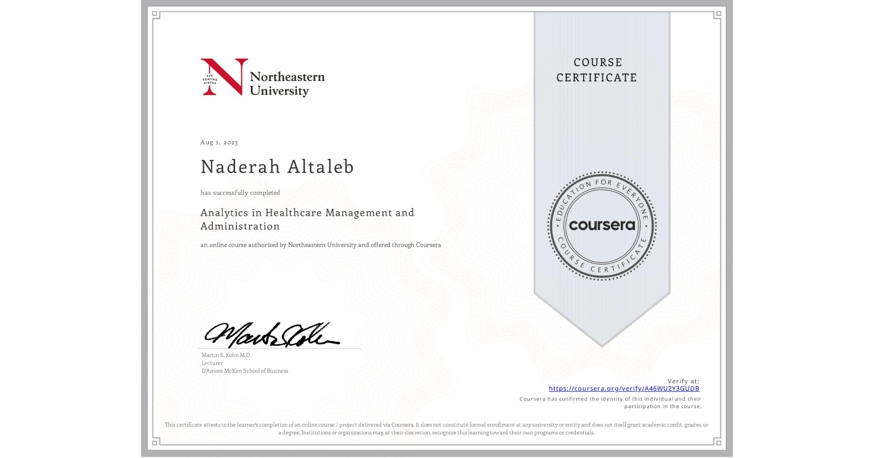 View certificate for Naderah Altaleb, Analytics in Healthcare Management and Administration, an online non-credit course authorized by Northeastern University  and offered through Coursera