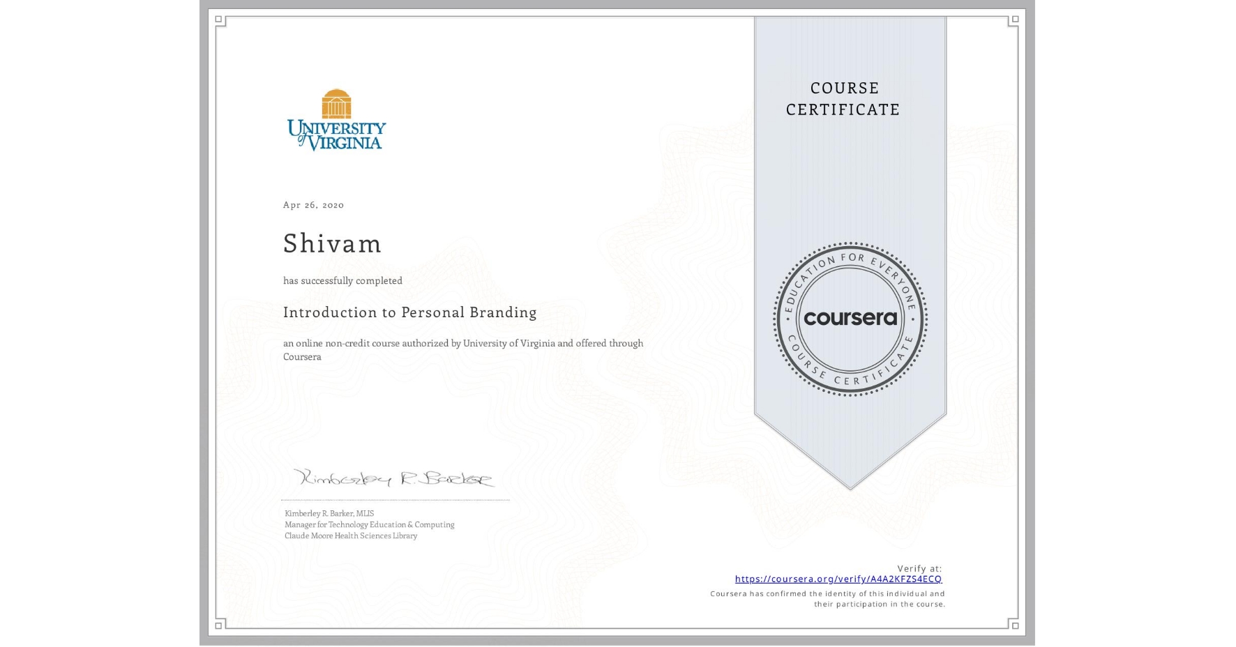 View certificate for Shivam , Introduction to Personal Branding, an online non-credit course authorized by University of Virginia and offered through Coursera