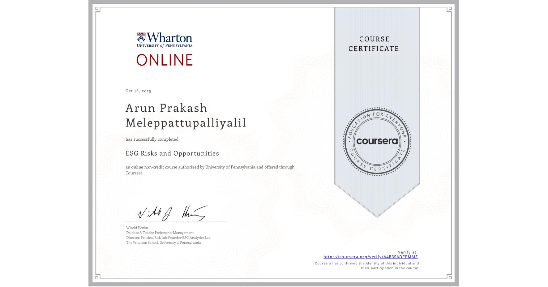 View certificate for Arun Prakash Meleppattupalliyalil, ESG Risks and Opportunities, an online non-credit course authorized by University of Pennsylvania and offered through Coursera