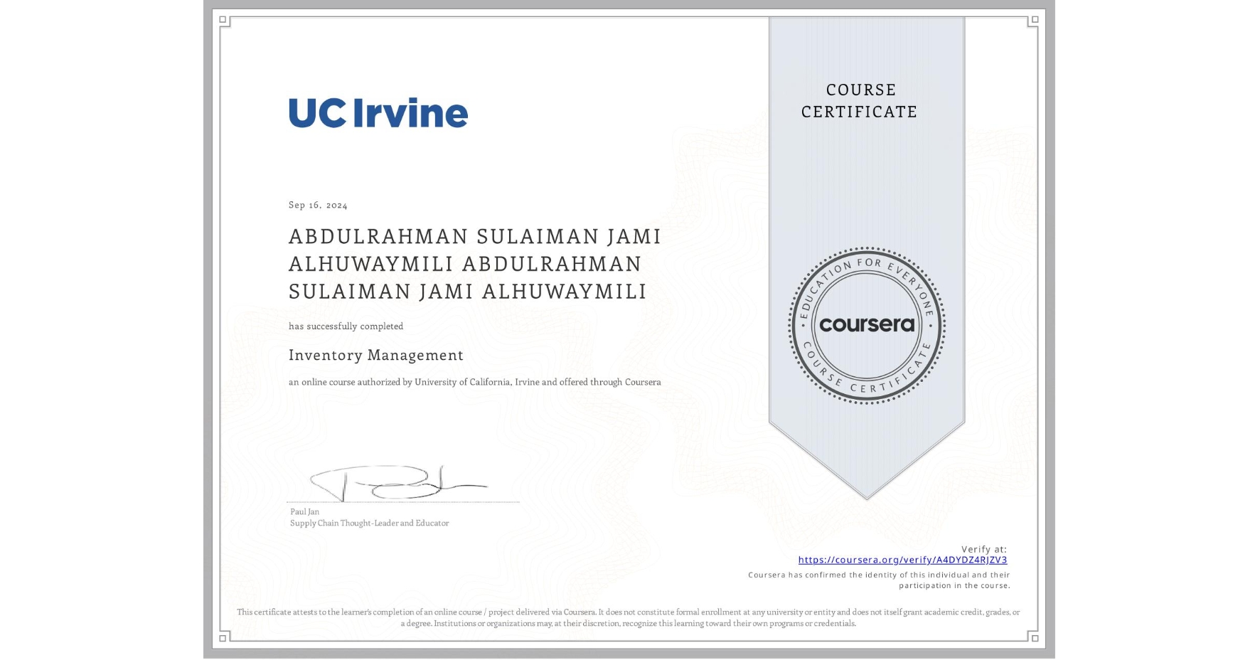 View certificate for ABDULRAHMAN SULAIMAN JAMI ALHUWAYMILI ABDULRAHMAN SULAIMAN JAMI ALHUWAYMILI, Inventory Management, an online non-credit course authorized by University of California, Irvine and offered through Coursera