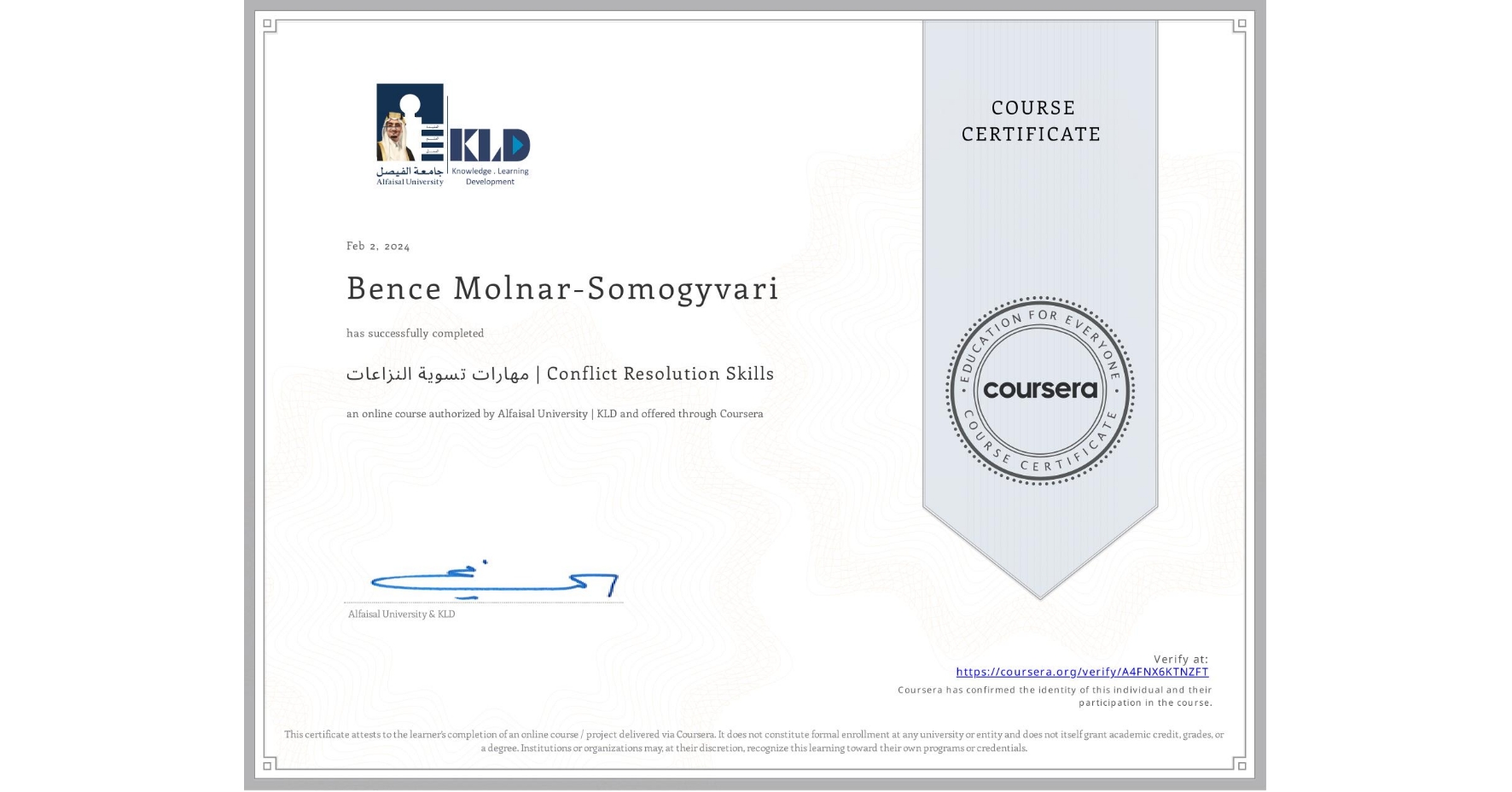 View certificate for Bence Molnar-Somogyvari, مهارات تسوية النزاعات | Conflict Resolution Skills, an online non-credit course authorized by Alfaisal University | KLD and offered through Coursera