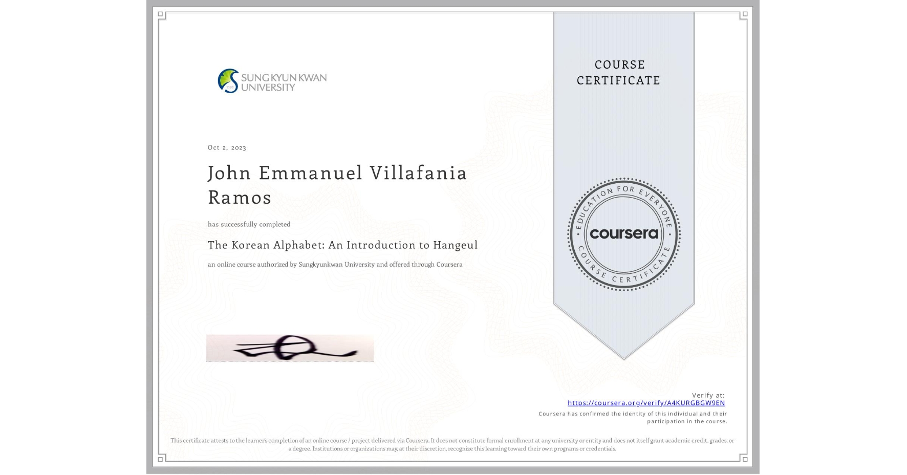 View certificate for John Emmanuel Villafania Ramos, The Korean Alphabet: An Introduction to Hangeul, an online non-credit course authorized by Sungkyunkwan University and offered through Coursera