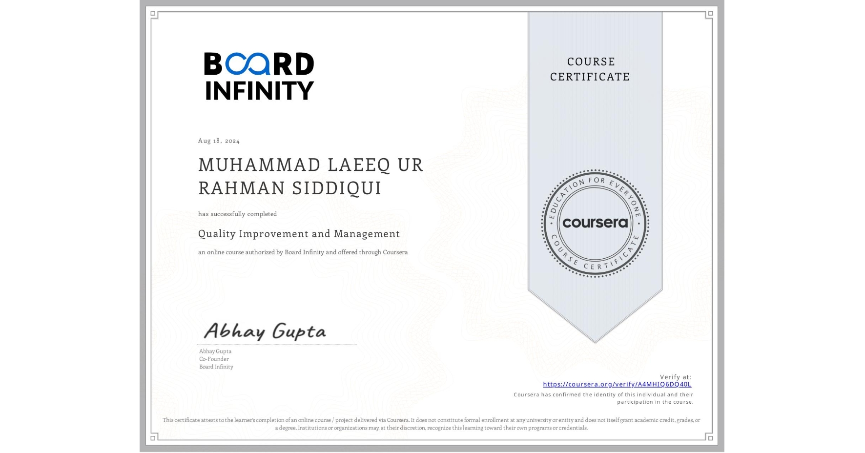 View certificate for MUHAMMAD LAEEQ UR RAHMAN SIDDIQUI, Quality Improvement and Management, an online non-credit course authorized by Board Infinity and offered through Coursera