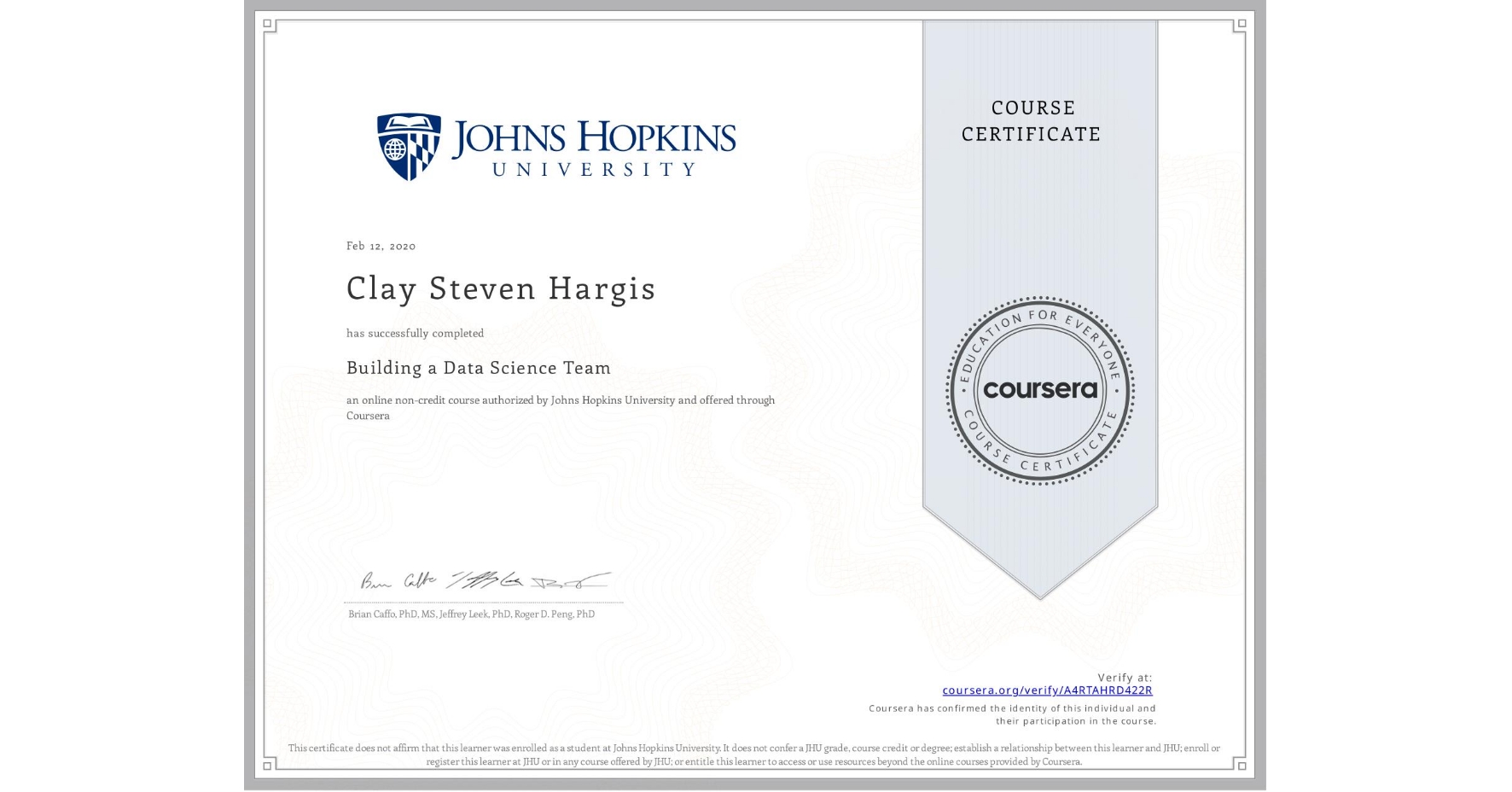 View certificate for Clay Steven Hargis, Building a Data Science Team, an online non-credit course authorized by Johns Hopkins University and offered through Coursera