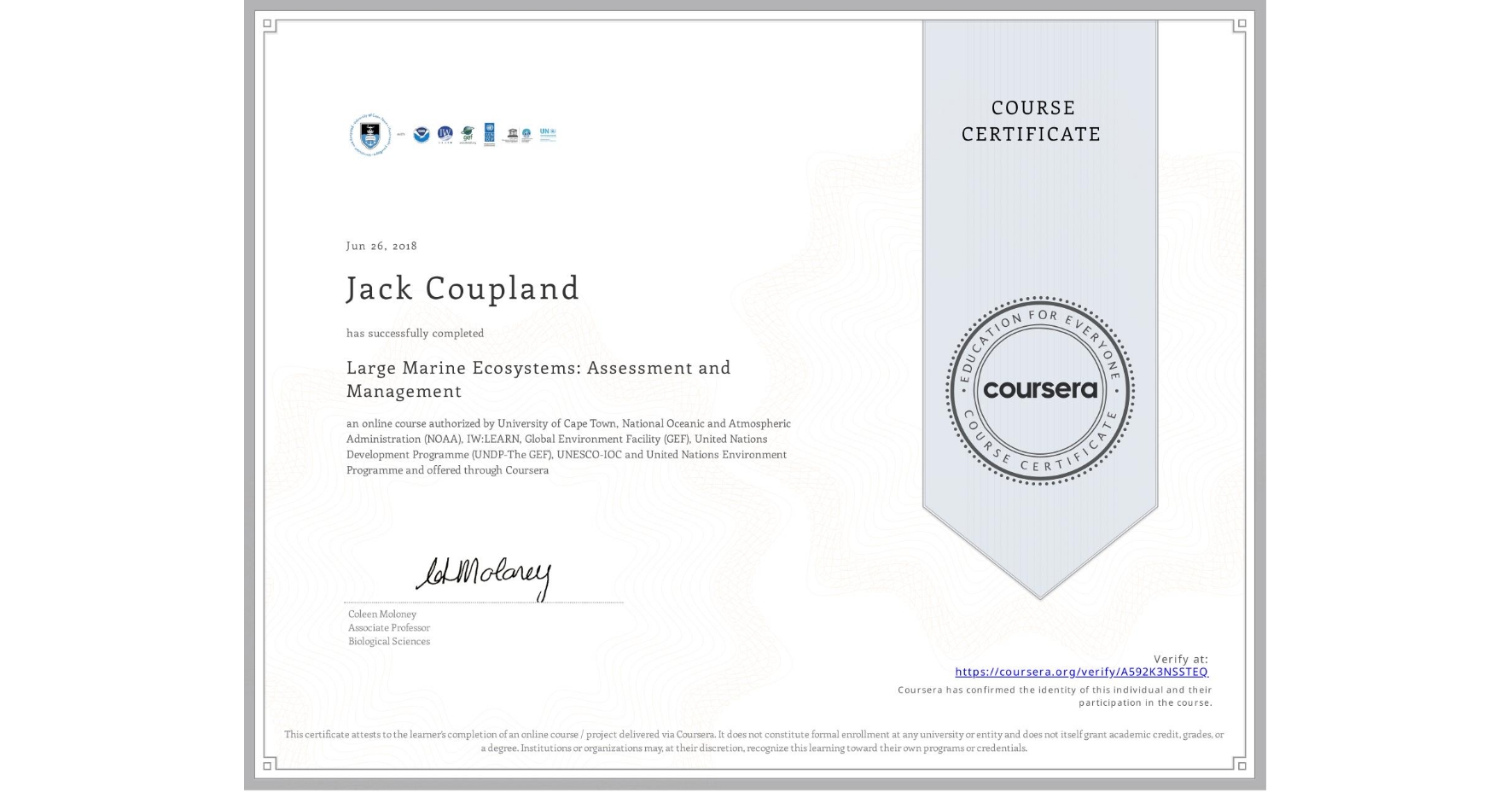 View certificate for Jack Coupland, Large Marine Ecosystems: Assessment and Management, an online non-credit course authorized by University of Cape Town, National Oceanic and Atmospheric Administration (NOAA), IW:LEARN, Global Environment Facility (GEF), United Nations Development Programme (UNDP-The GEF), UNESCO-IOC & United Nations Environment Programme and offered through Coursera