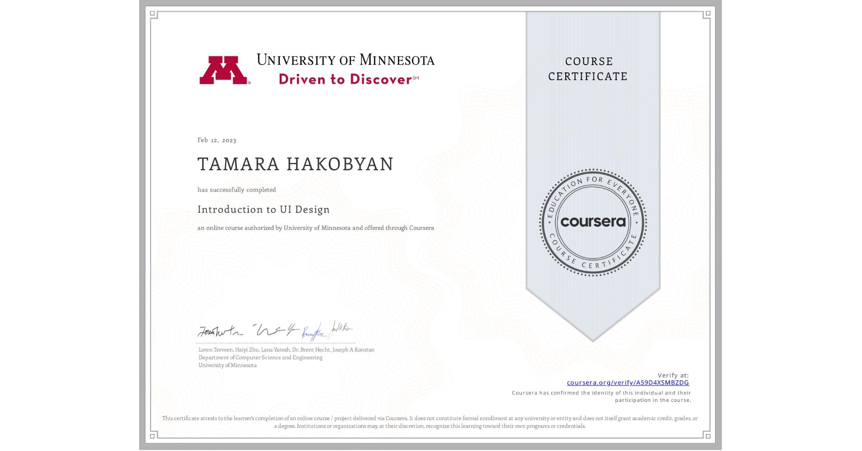 View certificate for TAMARA HAKOBYAN, Introduction to UI Design, an online non-credit course authorized by University of Minnesota and offered through Coursera