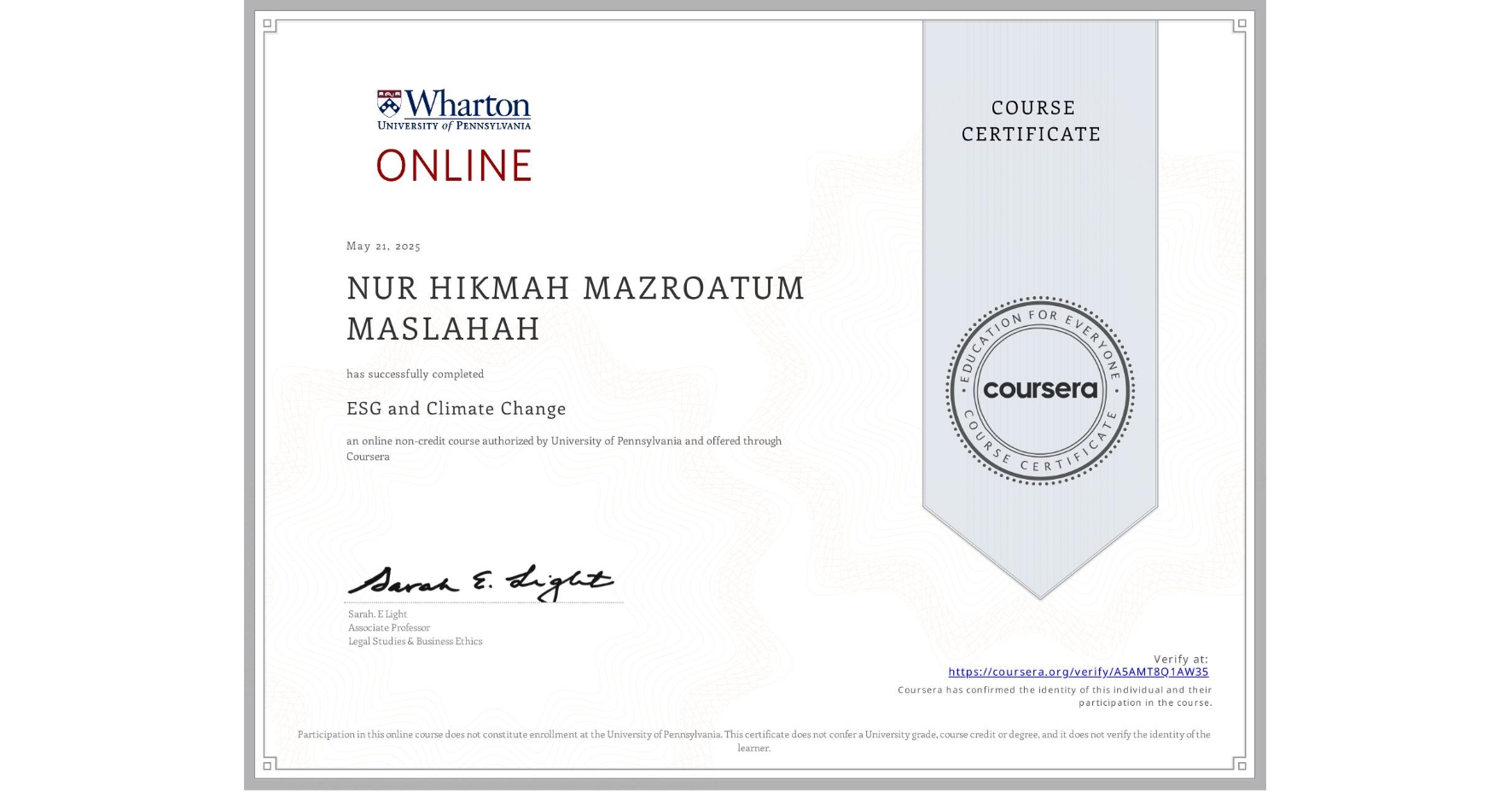 View certificate for NUR HIKMAH MAZROATUM MASLAHAH, ESG and Climate Change, an online non-credit course authorized by University of Pennsylvania and offered through Coursera