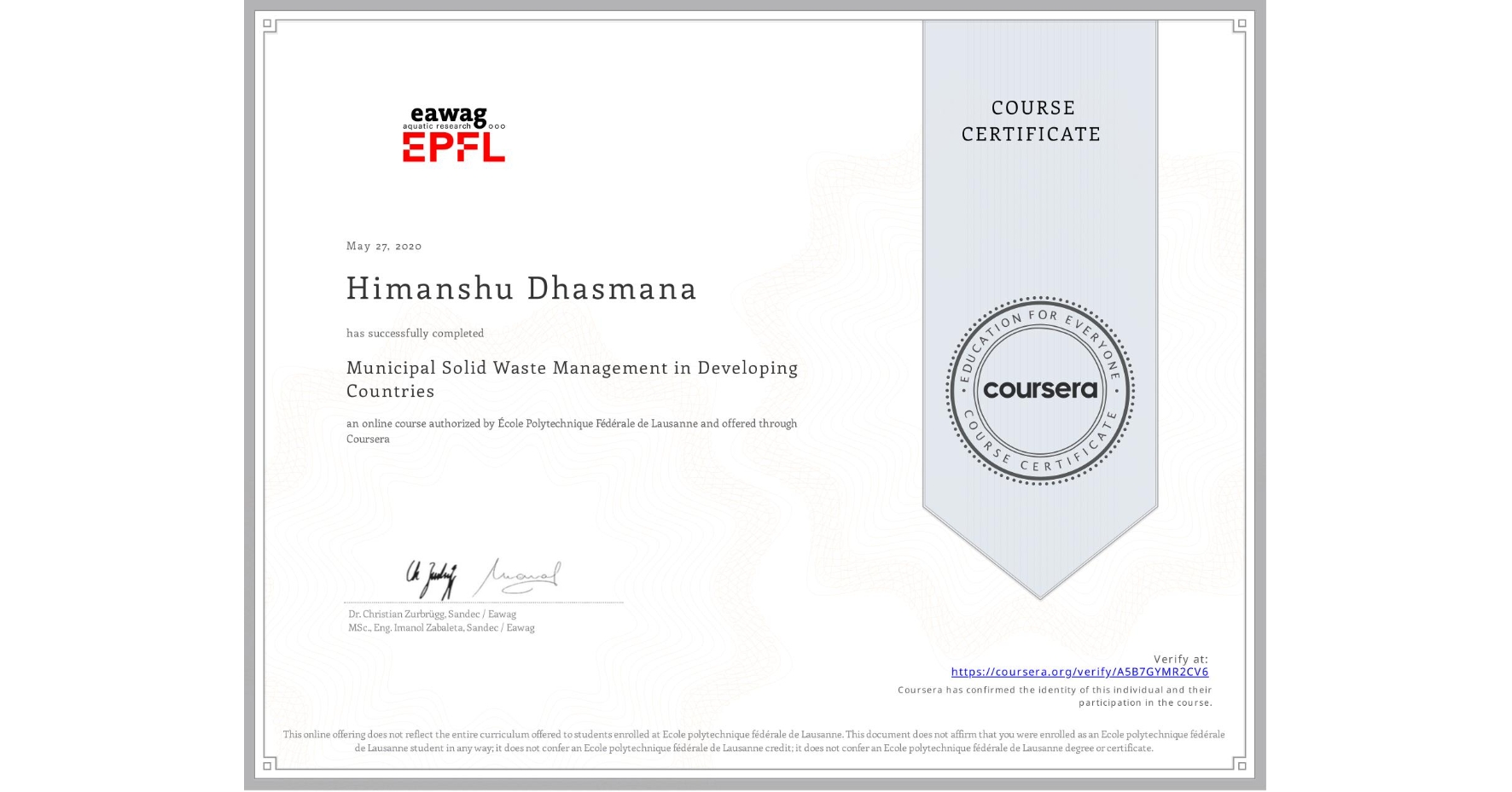 View certificate for Himanshu Dhasmana, Municipal Solid Waste Management in Developing Countries, an online non-credit course authorized by École Polytechnique Fédérale de Lausanne and offered through Coursera