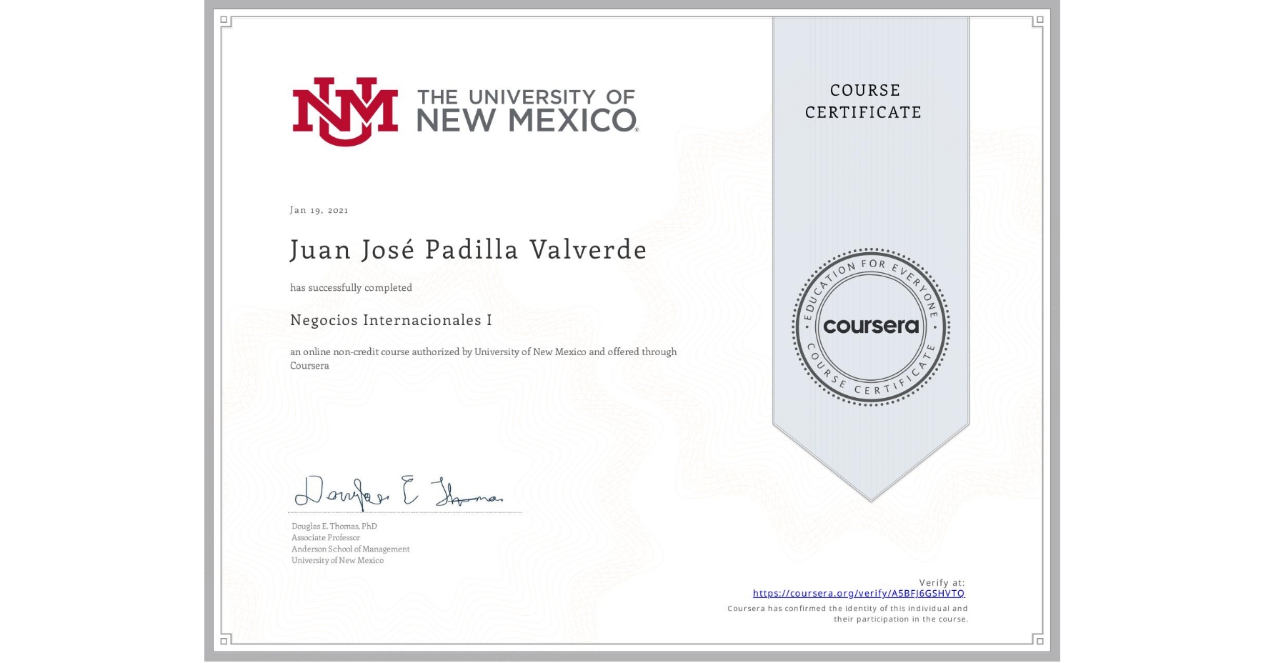 View certificate for Juan José Padilla Valverde, Negocios Internacionales I, an online non-credit course authorized by University of New Mexico and offered through Coursera
