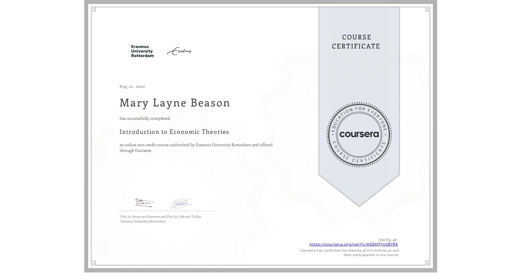 View certificate for Mary Layne Beason, Introduction to Economic Theories, an online non-credit course authorized by Erasmus University Rotterdam and offered through Coursera