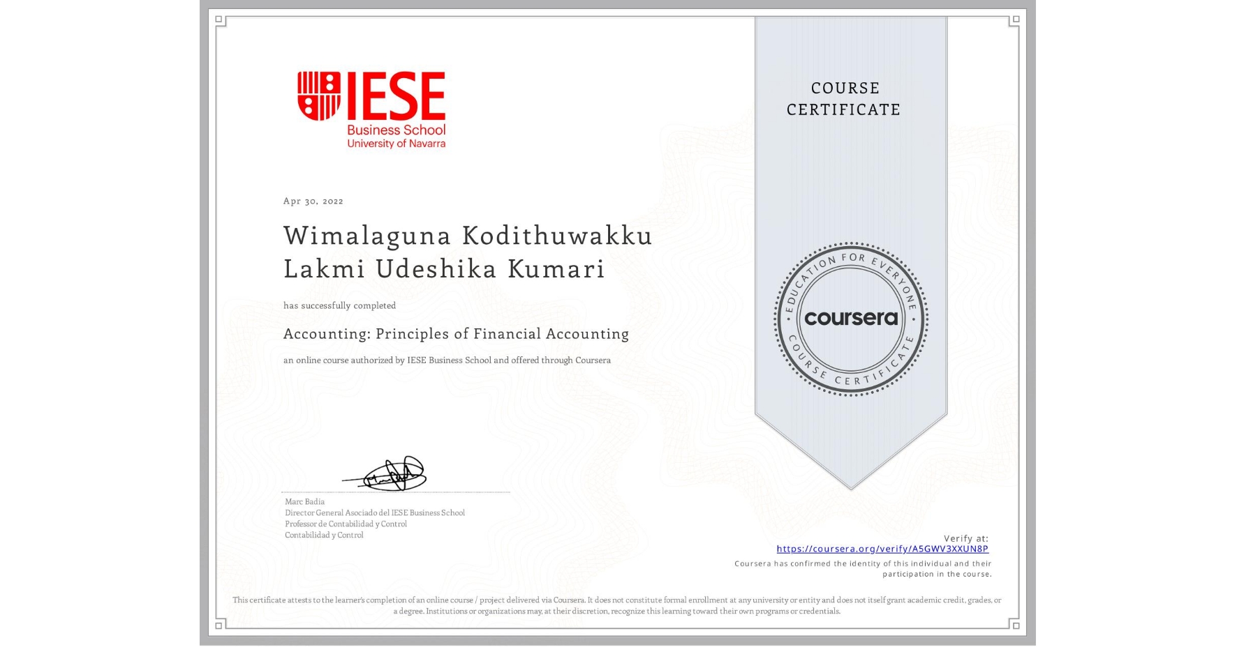 View certificate for Wimalaguna Kodithuwakku Lakmi Udeshika Kumari, Accounting: Principles of Financial Accounting, an online non-credit course authorized by IESE Business School and offered through Coursera